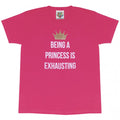 Front - Popgear - T-shirt IT'S EXHAUSTING BEING A PRINCESS - Fille